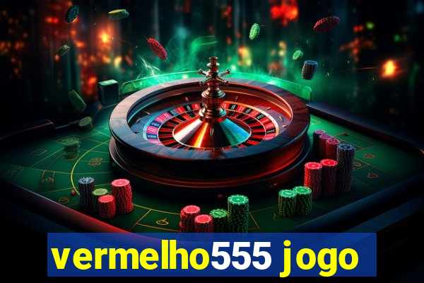 vermelho555 jogo